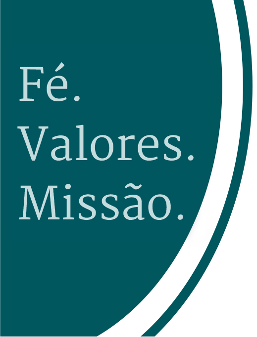Fé. Valores. Missão.